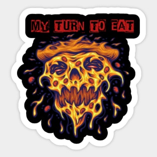 Alive pizza my turn to eat Sticker